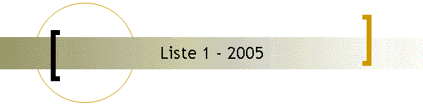 Liste 1 - 2005